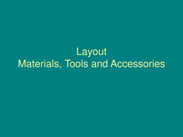 Layout Materials, Tools and Accessories