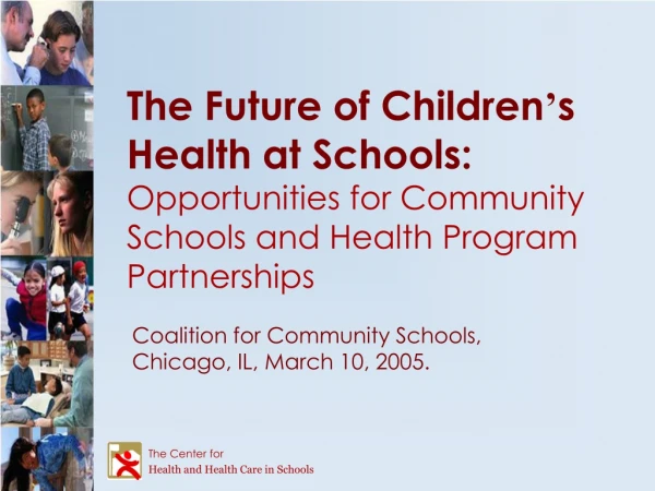 The Center for  Health and Health Care in Schools