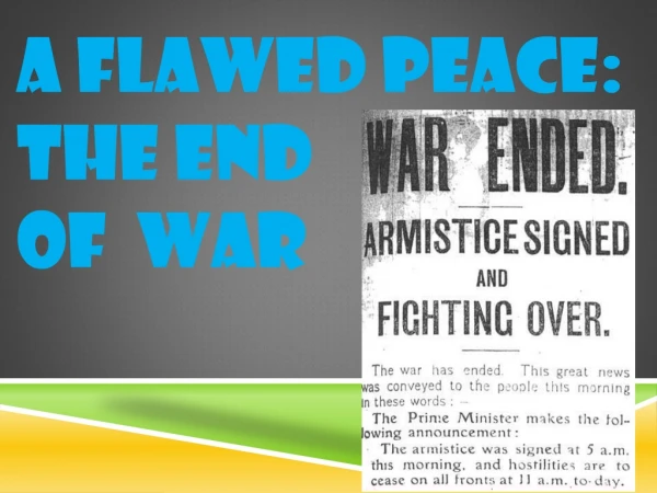 A Flawed Peace: The End                                of   War