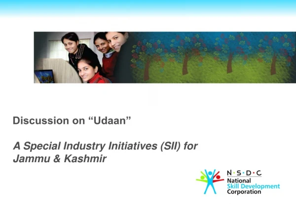 Discussion on “Udaan” A Special Industry Initiatives (SII) for Jammu &amp; Kashmir