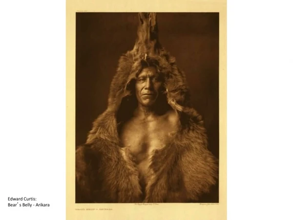 Edward Curtis: Bear ’ s Belly - Arikara