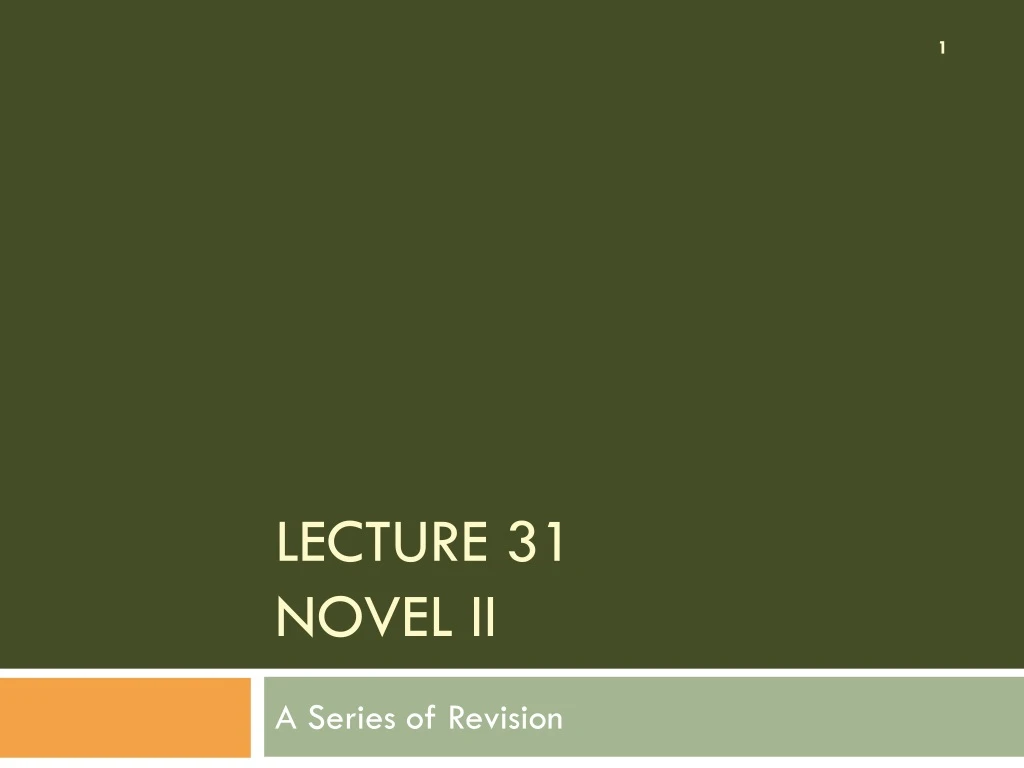 lecture 31 novel ii