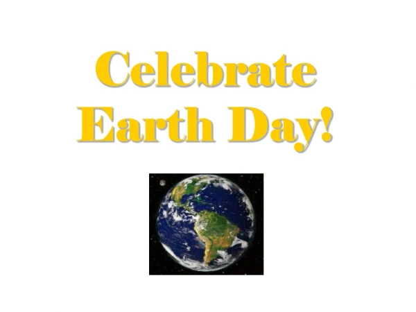 Celebrate  Earth Day!