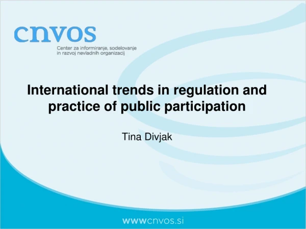 International trends in regulation and practice of public participation Tina Divjak