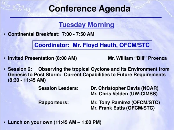 Continental Breakfast:  7:00 - 7:50 AM  Invited Presentation (8:00 AM)		Mr. William “Bill” Proenza
