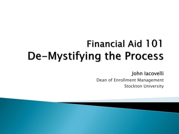 Financial Aid  101 De-Mystifying the Process