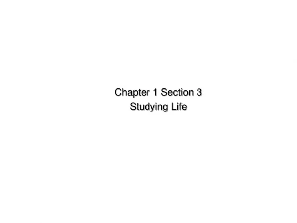 Chapter 1 Section 3  Studying Life