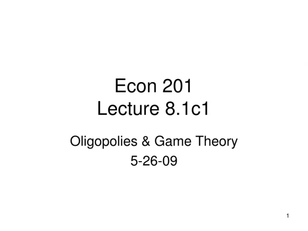 Econ 201 Lecture 8.1c 1