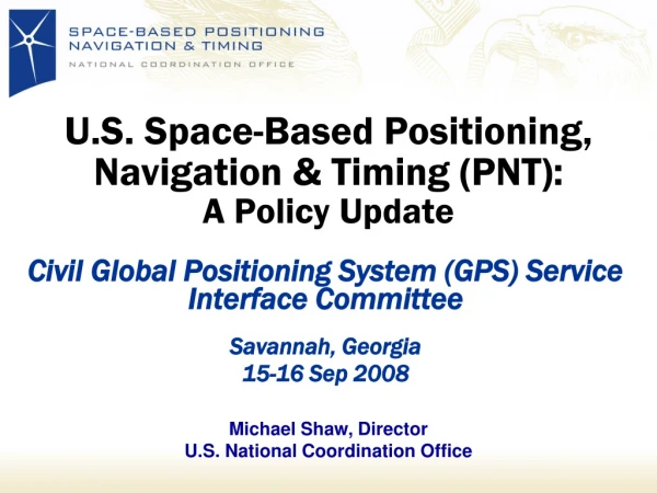 U.S. Space-Based Positioning, Navigation &amp; Timing (PNT): A Policy Update