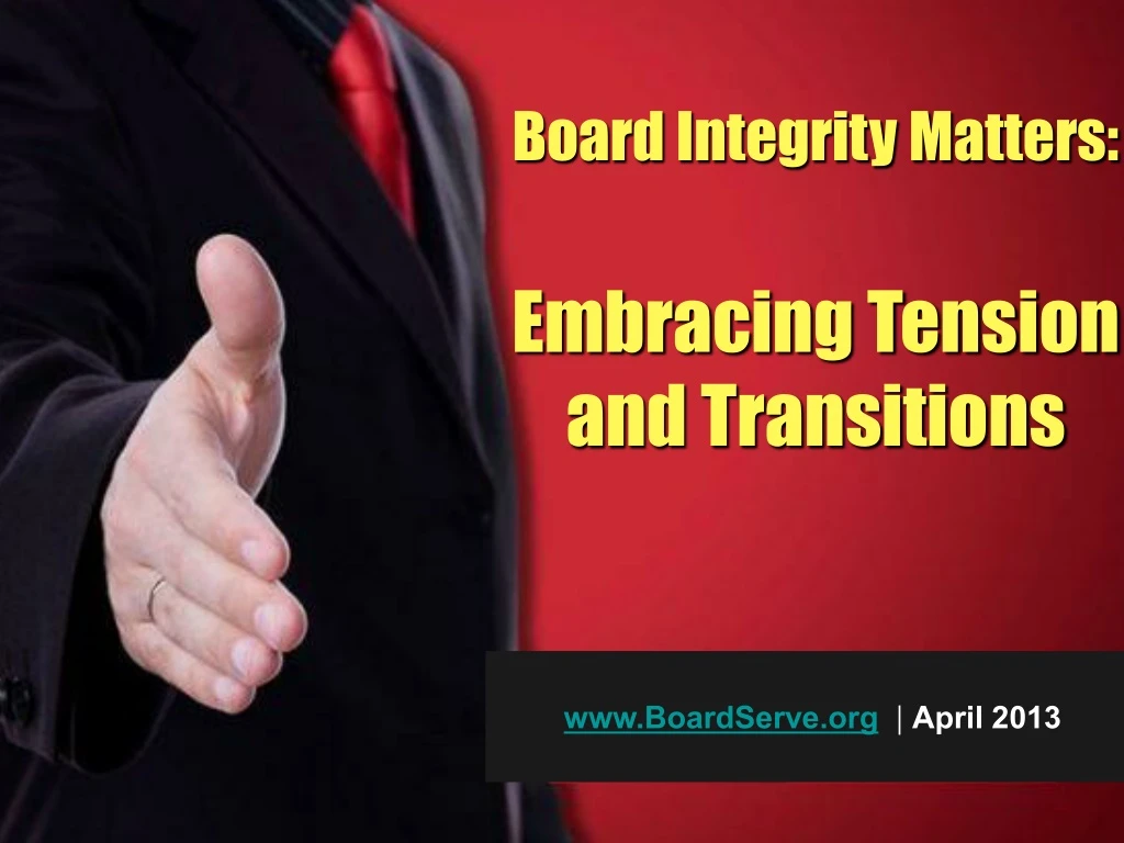 board integrity matters embracing tension and transitions