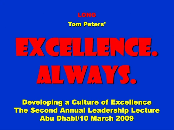 LONG Tom Peters’ Excellence. Always. Developing a Culture of Excellence