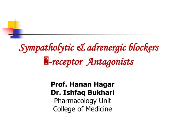 Sympatholytic &amp; adrenergic blockers  -receptor  Antagonists