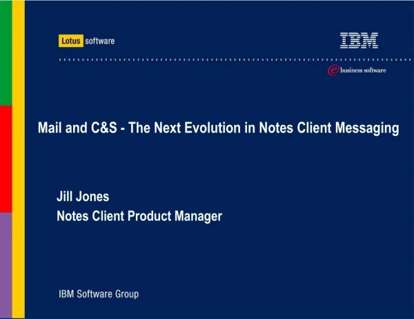 Mail and C&amp;S - The Next Evolution in Notes Client Messaging