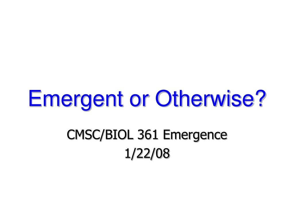 emergent or otherwise