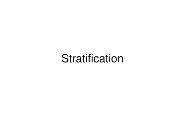 Stratification