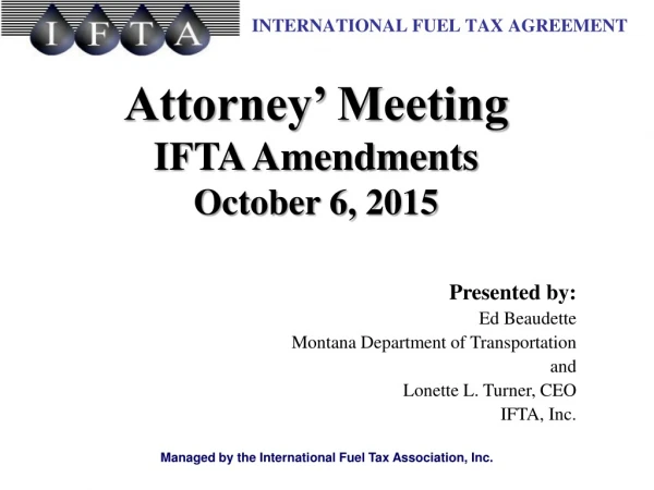 Attorney’ Meeting IFTA Amendments October 6, 2015
