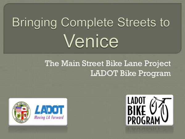 Bringing Complete Streets to  Venice