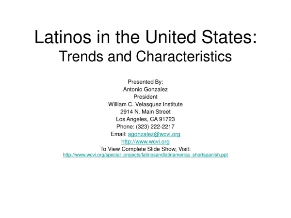 Latinos in the United States:  Trends and Characteristics