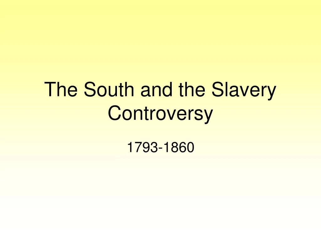 the south and the slavery controversy