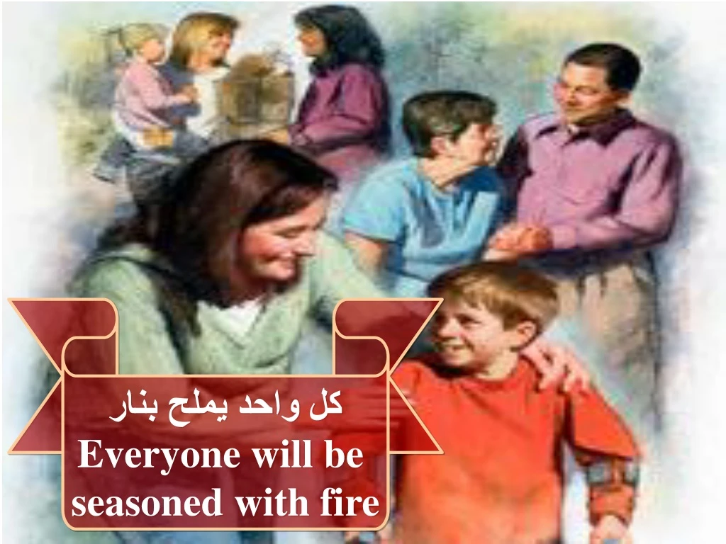 everyone will be seasoned with fire
