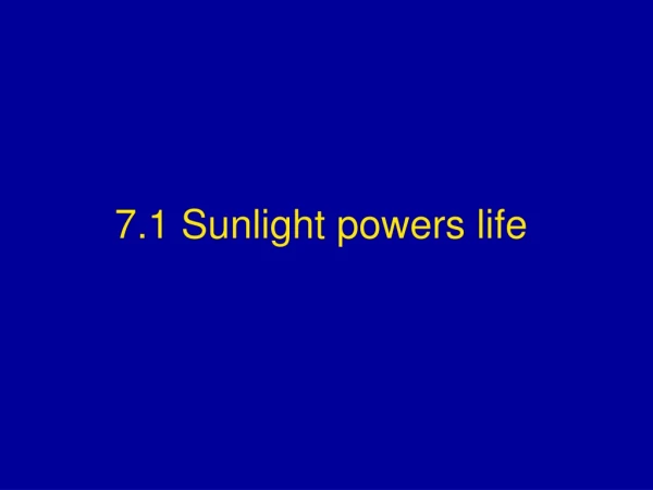 7.1 Sunlight powers life