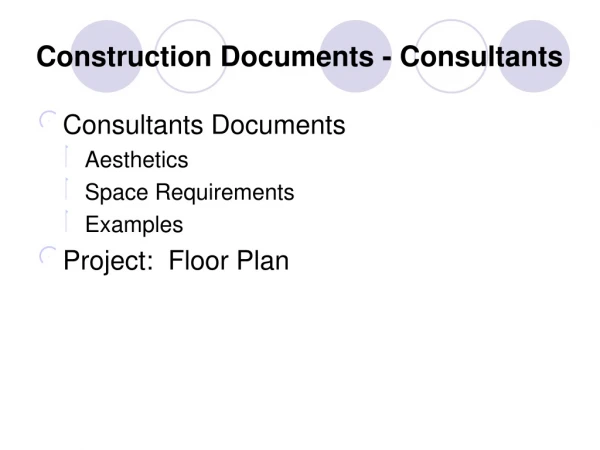 Construction Documents - Consultants