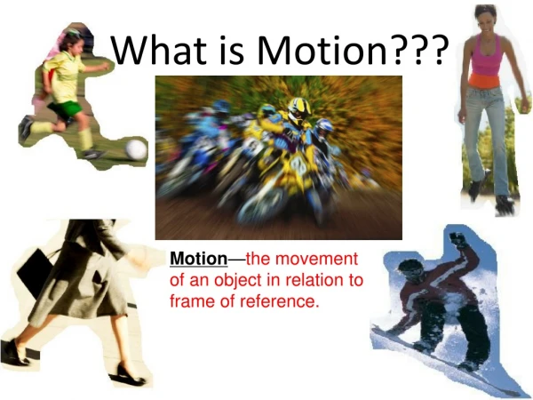 What is Motion???