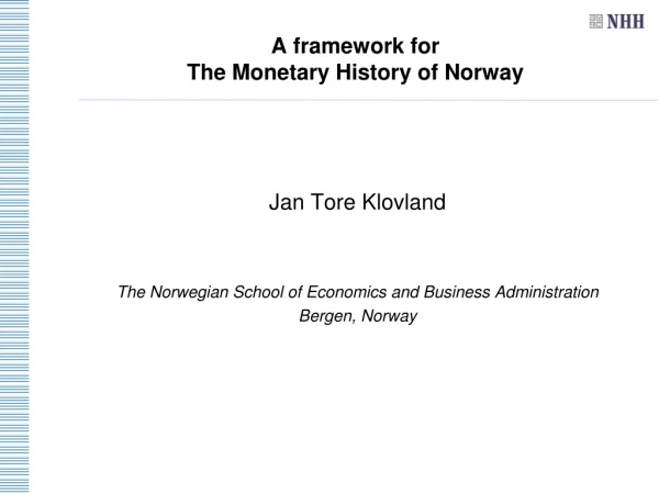 A framework for The Monetary History of Norway