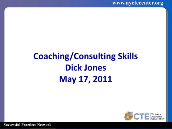 Coaching/Consulting Skills Dick Jones May 17, 2011