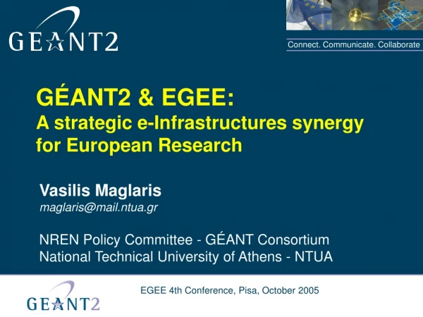 G É ANT2  &amp;  EGEE: A strategic e-Infrastructures synergy for European Research