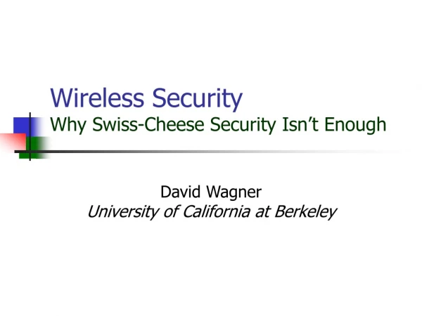 Wireless Security Why Swiss-Cheese Security Isn’t Enough