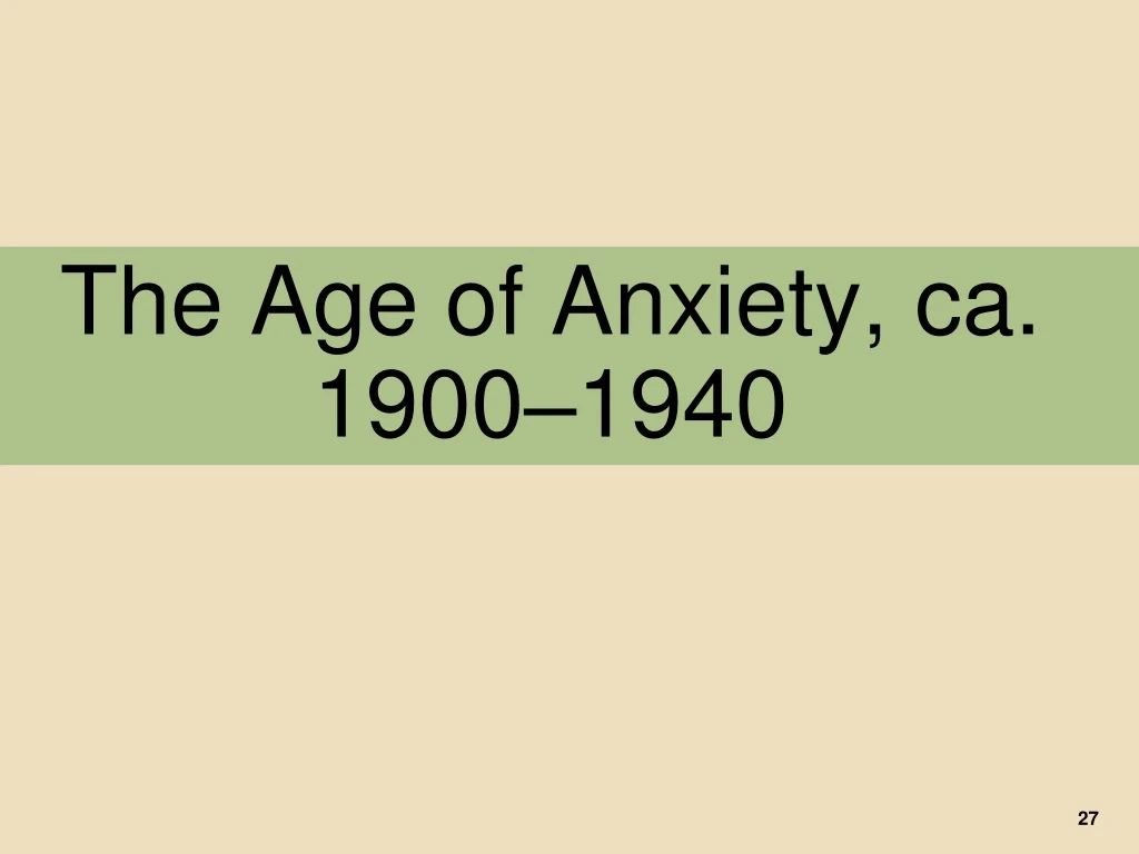 the age of anxiety ca 1900 1940