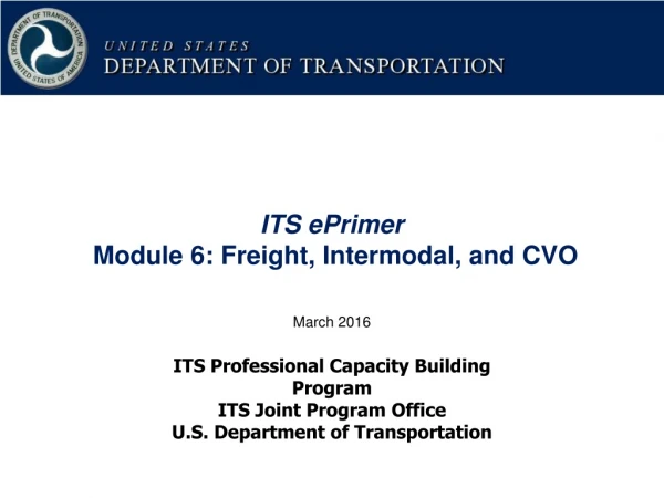 ITS ePrimer Module 6: Freight, Intermodal, and CVO