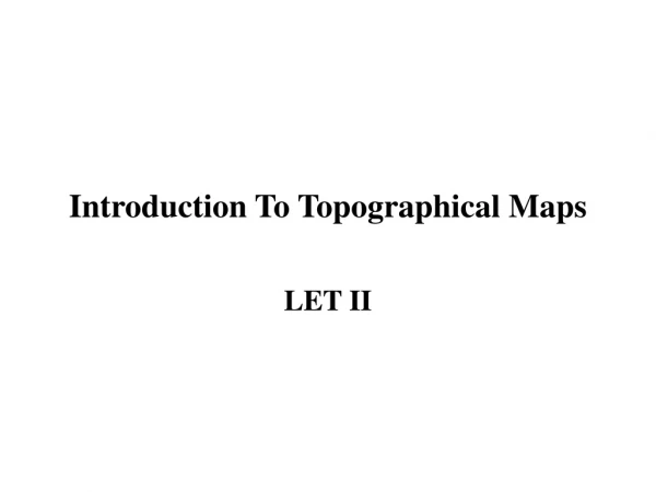 Introduction To Topographical Maps