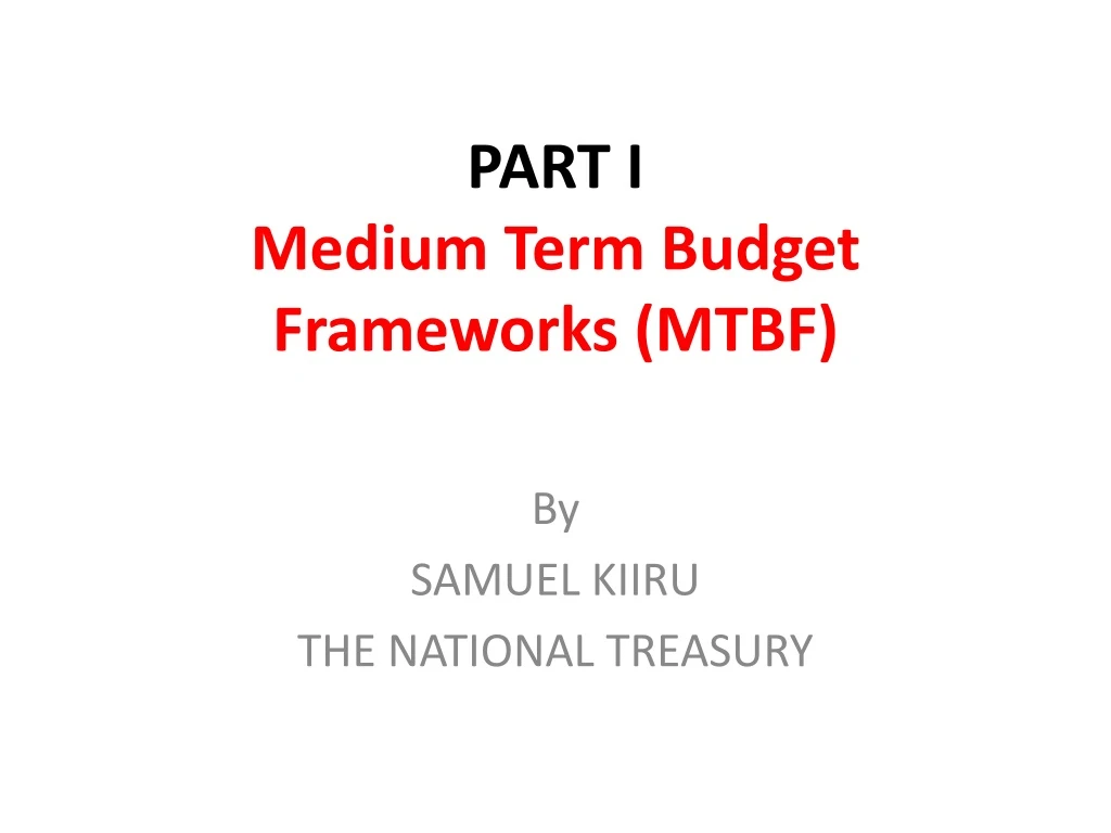 part i medium term budget frameworks mtbf