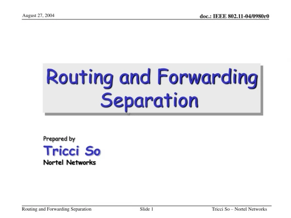 Routing and Forwarding Separation