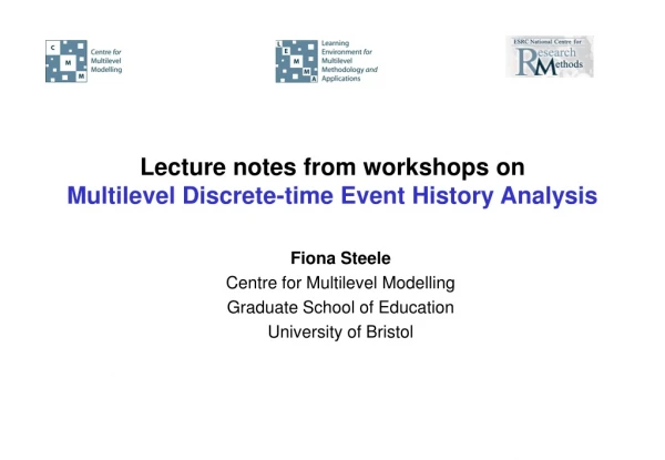 Lecture notes from workshops on Multilevel Discrete-time Event History Analysis