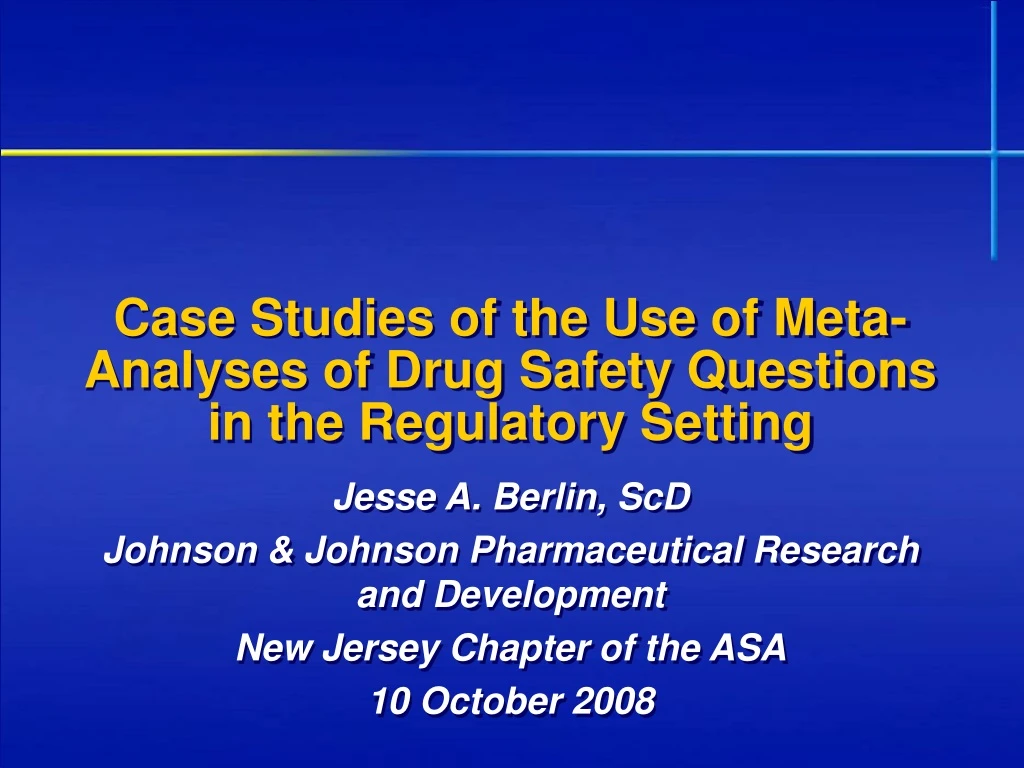 case studies of the use of meta analyses of drug safety questions in the regulatory setting