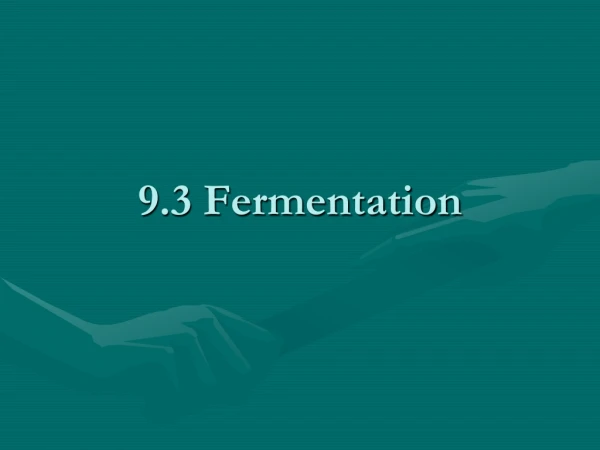 9.3 Fermentation