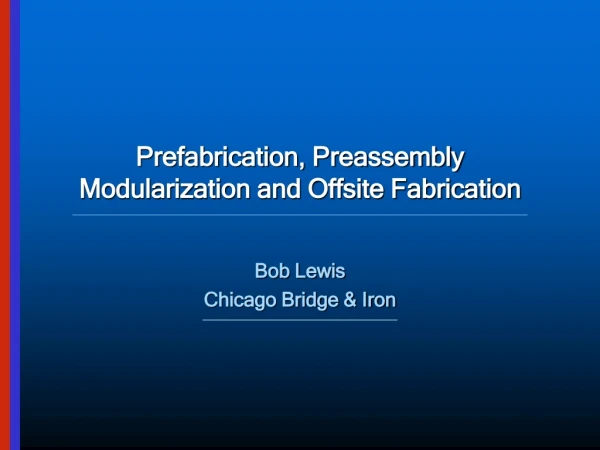 Prefabrication, Preassembly Modularization and Offsite Fabrication