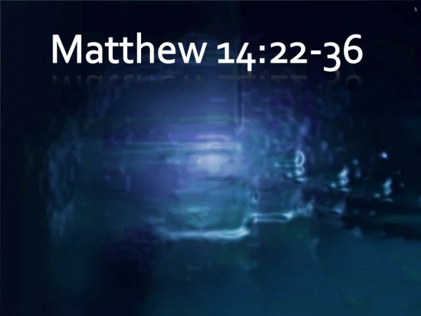 Matthew 14:22-36