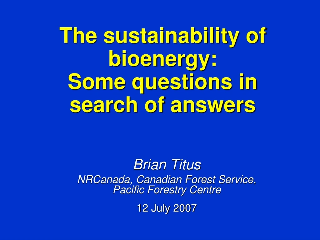 the sustainability of bioenergy some questions in search of answers