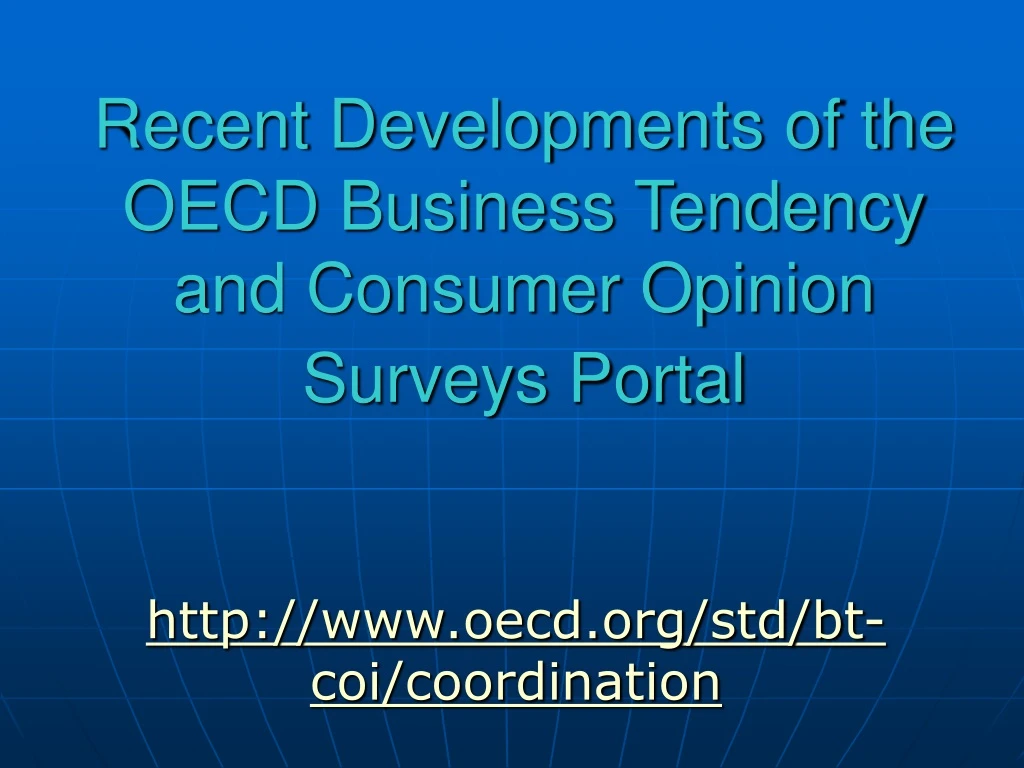 recent developments of the oecd business tendency and consumer opinion surveys portal