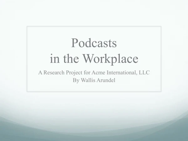 Podcasts  in the Workplace