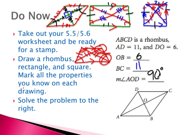   Take out your 5.5/5.6  worksheet and be ready  for a stamp.   Draw a rhombus,