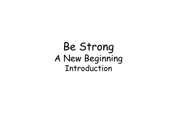 Be Strong A New Beginning Introduction