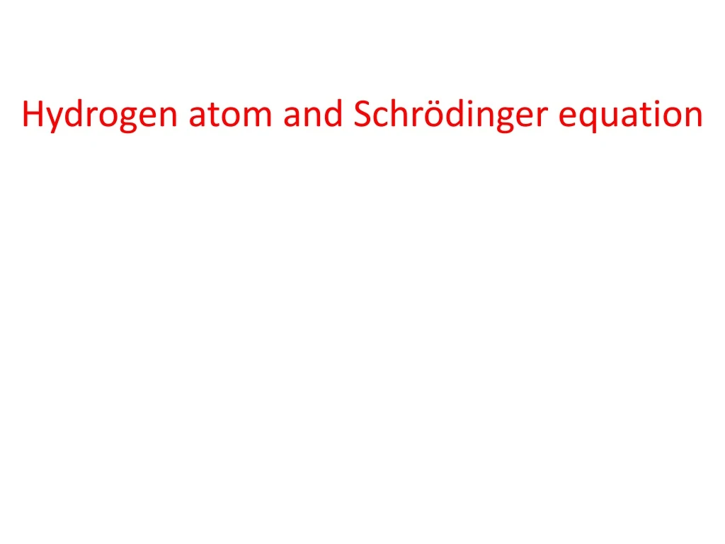 hydrogen atom and schr dinger equation