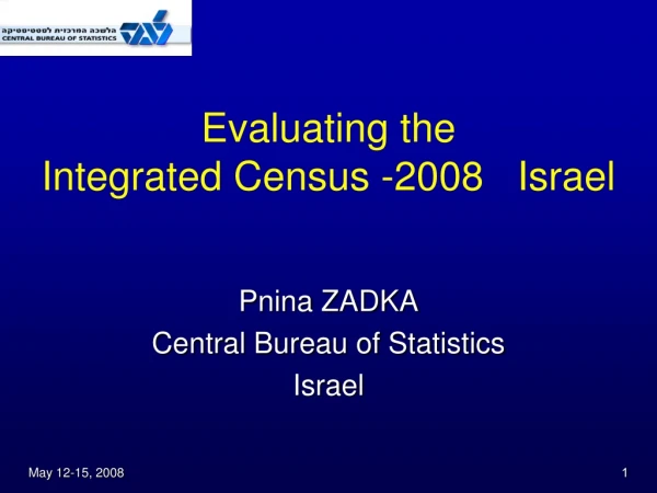 Evaluating the  Integrated Census -2008   Israel