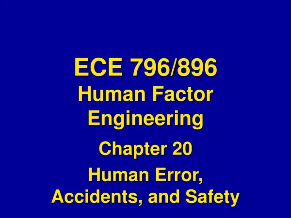 ECE 796/896 Human Factor Engineering