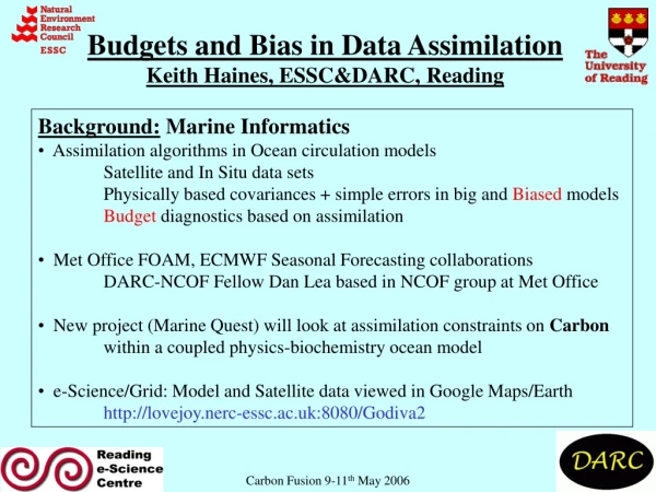 Budgets and Bias in Data Assimilation Keith Haines, ESSC&amp;DARC, Reading